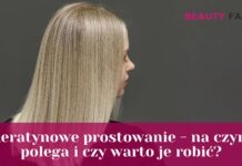Keratynowe prostowanie – na czym polega i czy warto je robić?